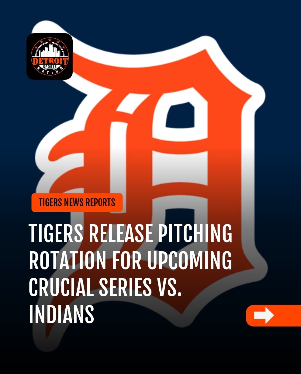 Tigers release pitching rotation for upcoming crucial series vs ...